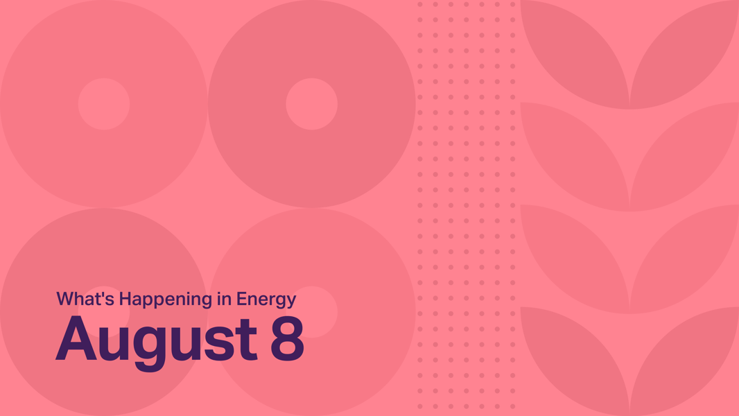 whats-happening-in-energy-aug8