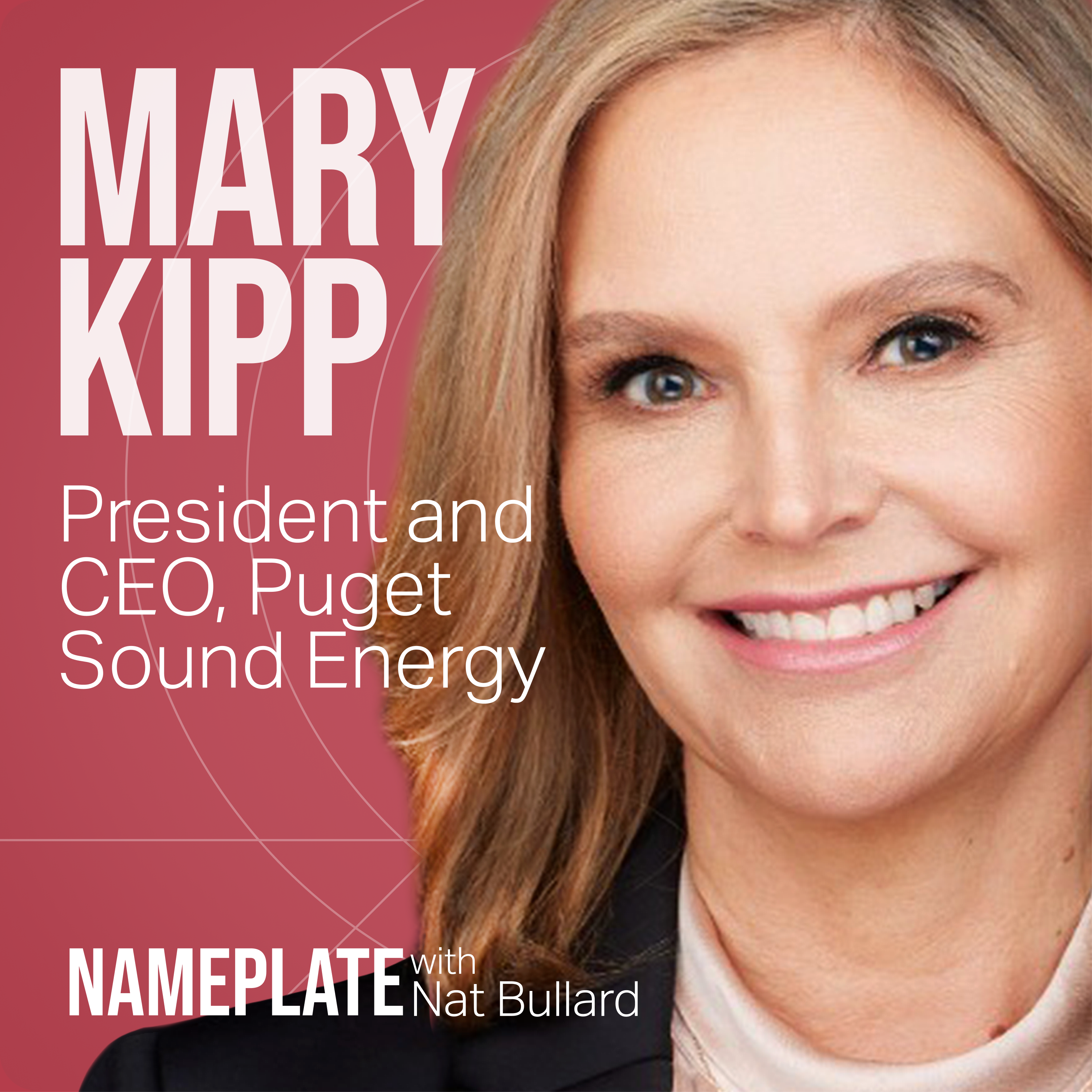 Mary Kipp, CEO, Puget Sound Energy