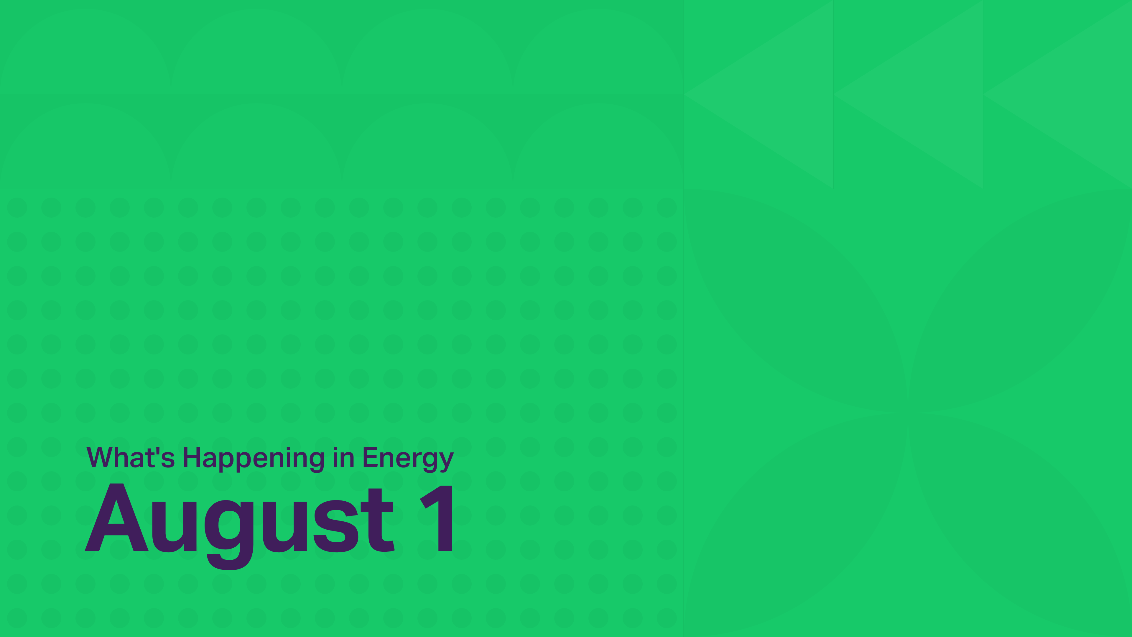 whats-happening-in-energy-aug1